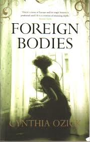 Cynthia Ozick, Foreign Bodies (houghton Mifflin Harcourt, 2010)